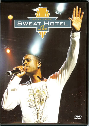 Keith Sweat - The Sweat Hotel DVD