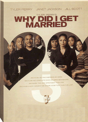Tyler Perry's - Why Did I Get Married (The Movie)