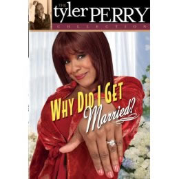 2)Tyler Perry's - Why Did I Get Married? -The Play